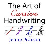 Jenny Pearson The Art of Cursive Handwriting: A Self-Teaching Workbook Paperback Jenny Pearson Multicolor