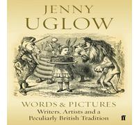 Jenny Uglow Words & Pictures : Writers, Artists & a Peculiarly British Jenny Uglow Multicolor