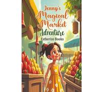 Jenny's Magical Market Adventure - Color Edition: Easy to Read child-friendly 50 pages color picture book about a nine year old girl going with her mom to the farmer's market for the fist time.