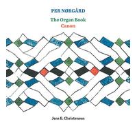 Jens E. Christensen - Per Nørgård: The Organ Book, Canon