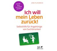 Jens Flassbeck Ich will mein Leben zurück (Fachratgeber Klett-Cotta (Paperback)