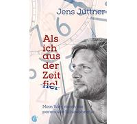 Jens Jüttner Als ich aus der Zeit fiel. Mein Weg durch die paranoide (Paperback)