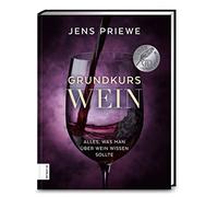 Jens Priewe Grundkurs Wein: Alles, was man über Wein wissen sollte (Hardback)