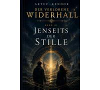 Jenseits der Stille (Der verlorene Widerhall)