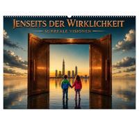 Jenseits der Wirklichkeit -Surreale Visionen (Wandkalender 2027 DIN A2 quer), CALVENDO Monatskalender: Eine faszinierende Welt, in der das Unmöglich Wirklichkeit wird.