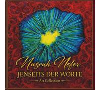 JENSEITS DER WORTE: Ein Dialog zwischen Sichtbarem und Verborgenem (Nasrah Nefer Art Collection)