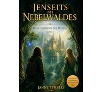 Jenseits des Nebelwaldes: Das Geheimnis des Waldes