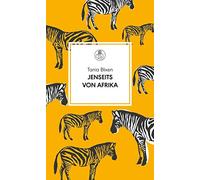 Jenseits von Afrika: Übersetzt von Gisela Perlet, mit einem Nachwort von Ulrike Draesner