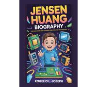 JENSEN HUANG BIOGRAPHY: The Innovator Who Changed the World of Technology