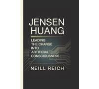 Jensen Huang: Leading the Charge into Artificial Consciousness