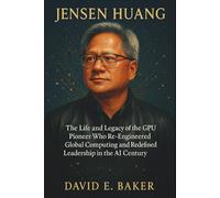 JENSEN HUANG: The Life and Legacy of the GPU Pioneer Who Re-Engineered Global Computing and Redefined Leadership in the AI Century