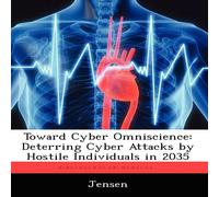 Jensen Toward Cyber Omniscience: Deterring Cyber Attacks by Hostile Jensen Multicolor