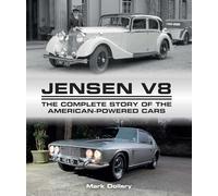 Jensen V8: The Complete Story of the American-Powered Cars