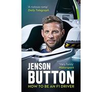 Jenson Button - How To Be An F1 Driver My Guide To Life In The Fast - M245z