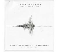 Jentezen Franklin - I Hear The Sound: Songs That Matter