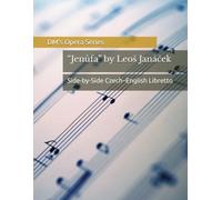 Jenůfa: Side-by-Side Czech-English Opera Libretto
