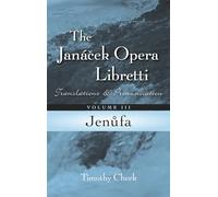 Jenufa: Translations and Pronunciation: 3 (The Janácek Opera Libretti Series)