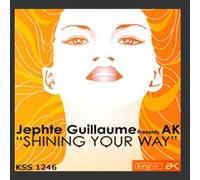 Jephte Guillaume Presents AK - Shining Your Way
