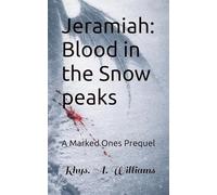 Jeramiah: Blood in the Snow peaks: A Marked Ones Prequel (The Ephani Series)
