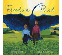 Jerdine Nolen Freedom Bird Hardback Book Jerdine Nolen Multicolor