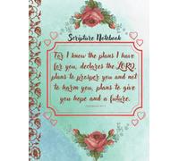 Jeremiah 29:11 For I Know the Plans I Have for You: I Know The Plans, Jeremiah 29:11 Bible Verse, Scripture notebook 8.5"x 11" inches, 120 pages