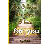 Jeremiah 29:11 For I know the plans I have for you: Journal with bible verses | Lined prayer journal | Great for sermon & bible study notes or as an ... for Women Girls Men Boys Kids Teens Adults