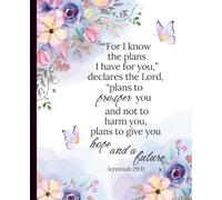 Jeremiah 29:11 Journal: “For I Know the Plans I Have for You” | Christian Floral Notebook | Faith-Based Journal for Women | 120 Ruled Pages