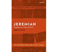Jeremiah: An Introduction and Study Guide: Prophecy in a Time of Crisis (T&T Clark's Study Guides to the Old Testament)