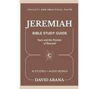 Jeremiah Bible Study Guide: 16 Studies for Personal and Group Exploration (Practical Faith Bible Studies)