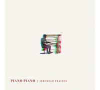 Jeremiah Fraites – Piano Piano – CD – Pre-Order (2021)
