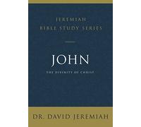 John: The Divinity of Christ (Jeremiah Bible Study Series)