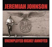 Jeremiah Johnson - Unemployed Highly Annoyed [VINYL]