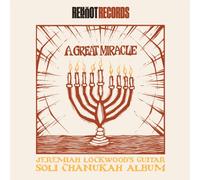 Jeremiah Lockwood - A Great Miracle: Jeremiah Lockwood's Guitar Soli Chanukah Re