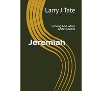 Jeremiah: Serving God while under Duress