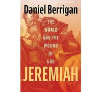 Jeremiah: The World and the Wound of God