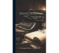 Jeremy Bentham: His Life and Work