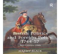 Jeremy Black British Politics & Foreign Policy, 1744-57 Paperback Book Jeremy Black Multicolor