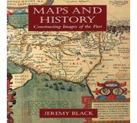 Jeremy Black Maps & History: Constructing Images of the Past Paperback Book Jeremy Black Multicolor