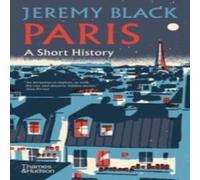 Jeremy Black Paris: A Short History Hardback Book Jeremy Black Multicolor