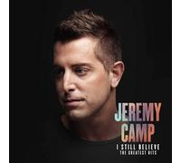 Jeremy Camp - I Still Believe: The Greatest Hits [New CD]