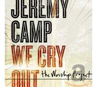 CAMP, JEREMY - We Cry Out:The Worship Project