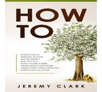 Jeremy Clark How To: Achieve Finical Freedom, Success, & Prosperity. Quit the Jeremy Clark Multicolor