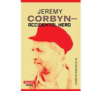 Jeremy Corbyn: Accidental Hero (Squint Series)