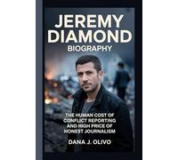 Jeremy Diamond Biography.: The Human Cost of Conflict Reporting And High Price of Honest Journalism.