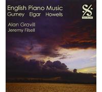 Jeremy Filsell and Alan Gravill - Elgar; Gurney; Howells: English Piano Music