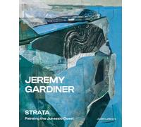 Jeremy Gardiner: Strata : Painting the Jurassic Coast