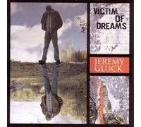 JEREMY GLUCK - VICTIM OF DREAMS