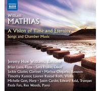 William Mathias : William Mathias: A Vision of Time and Eternity: Songs and