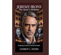 Jeremy Irons: The Actor’s Alchemy: Sculpting Truth in a World of Masks