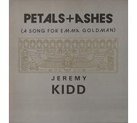 Jeremy Kidd - Petals + Ashes (A Song For Emma Goldman)